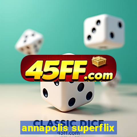 annapolis superflix